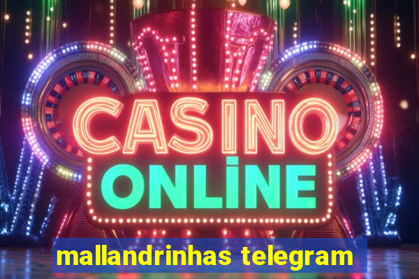 mallandrinhas telegram